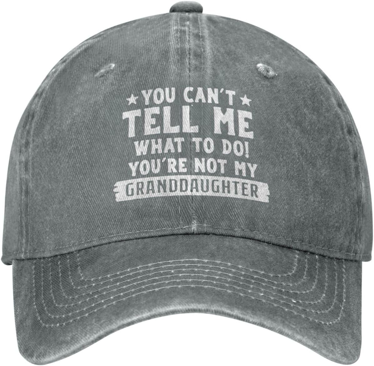 Funny Hat You Can't Tell Me Whats to Do You're Not My Granddaughter Cap Men Baseball Cap Vintage Cap Gray