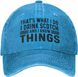 Thats What I Do I Drink Scotch and I Know Things Hat Women Baseball Hat Graphic Hat