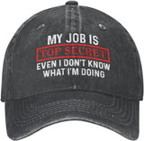 My Job is Top Secrets Even I Don't Know What I'm Doing Hat Men Dad Hats Trendy Cap