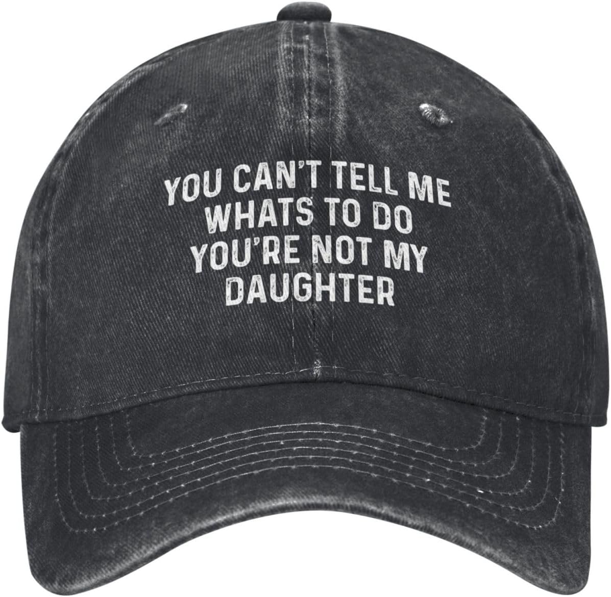 You Can't Tell Me Whats to Do You're Not My Daughter Hat Women Baseball Hat Trendy Hat