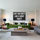 Ain't No Partys Like A Diddys Partys Funny Flags for Room Guys Flags for Room Guys Unique Tapestry for Office Outdoor