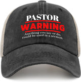 Pastor Warning Hat Pastor Appreciation Gifts Funny Pastor Hat Anything You Say Or Do Could Be Used in A Sermon Hat