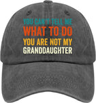 You Can't Tell Me Whats to Do You're Not My Granddaughter Sun Hat Hat Hats for Women Gifts for Women Hiking