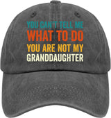 You Can't Tell Me Whats to Do You're Not My Granddaughter Sun Hat Hat Hats for Women Gifts for Women Hiking