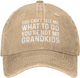 You Can't Tell Me What to Do You're Not My Grandkids Hat for Men Dad Hat Funny Hats