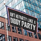 Ain't No Party Like A Diddy Party funny Flags for Room Teen Happy Tapestry for Wall Hanging Wall Art for Party 3x5 Ft, Retirement Gifts for Men