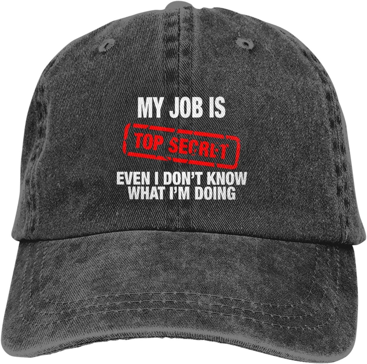 My Job is Top Secret Even I Don't Know What I'm Doing Men Women Hat Black Washed Denim Cotton Vintage Cowboy Baseball