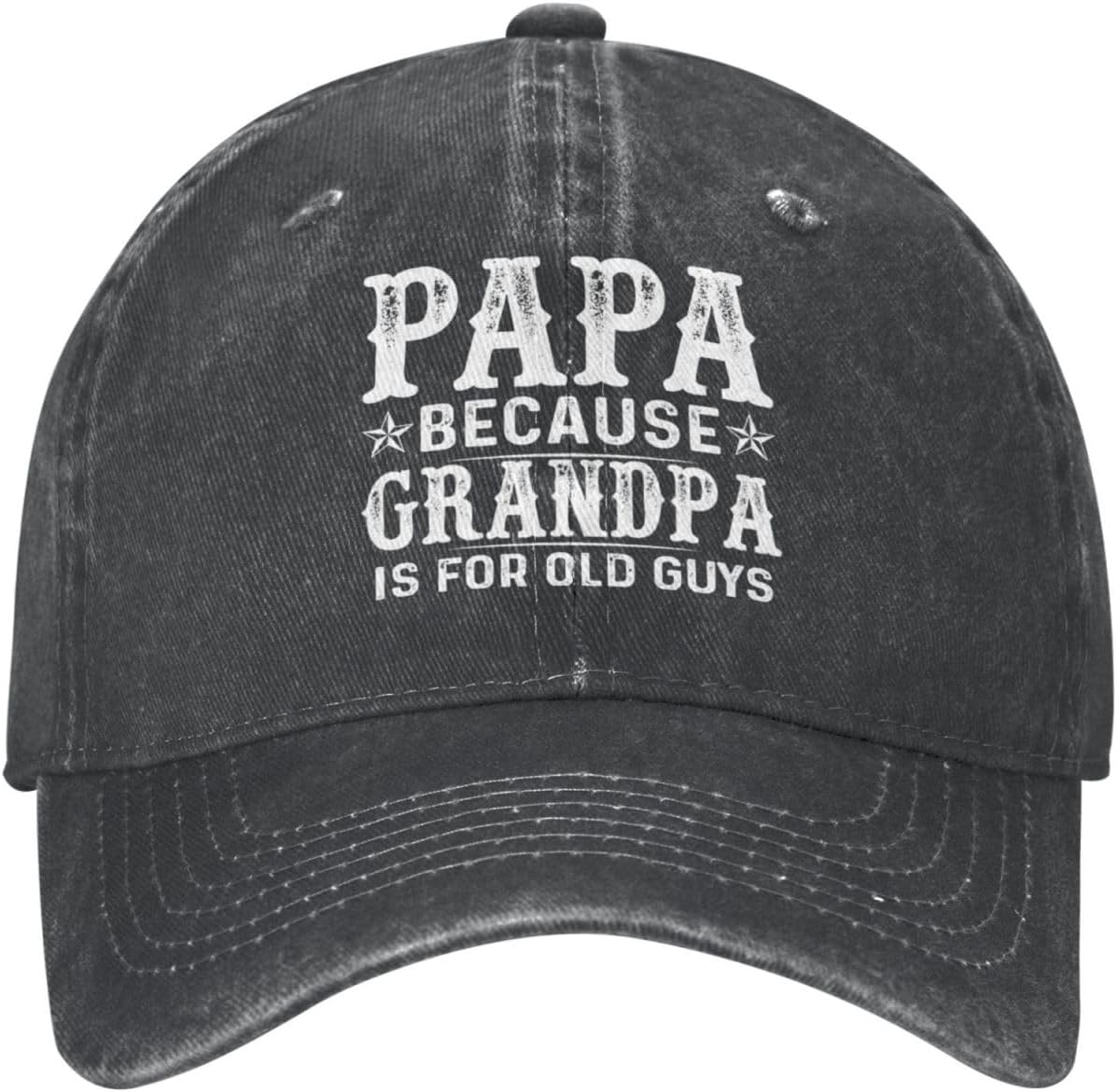 Dad Gift Hat Papa Because Grandpa is for Old Guys Hat Men Baseball Caps Graphic Hats Onlydads