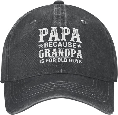 Dad Gift Hat Papa Because Grandpa is for Old Guys Hat Men Baseball Caps Graphic Hats Onlydads