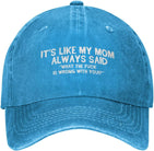 Funny Hat Its Like My Mom Always Said Whats The Fuck is Wrong with You Hat Women Dad Hat Graphic Caps Onlydads