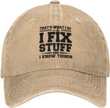 Gift for Dad I Fix Stuff and I Know Things Hat Gifts for Men Who Have Everything Unique Gifts for Men Gifts for Husband Onlydads