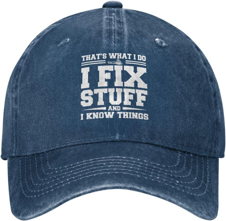 Gift for Dad I Fix Stuff and I Know Things Hat Gifts for Men Who Have Everything Unique Gifts for Men Gifts for Husband Onlydads