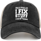 Gift for Dad I Fix Stuff and I Know Things Hat Gifts for Men Who Have Everything Unique Gifts for Men Gifts for Husband Onlydads