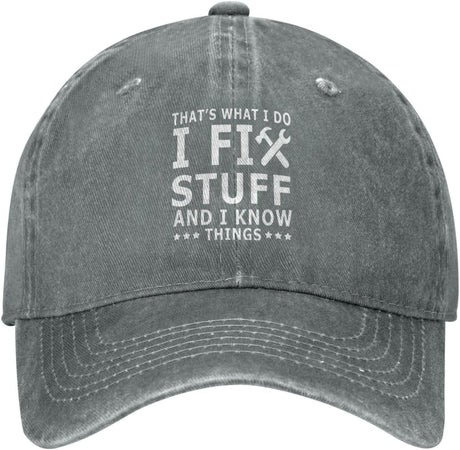 Gift for Dad I Fix Stuff and I Know Things Hat Gifts for Men Who Have Everything Unique Gifts for Men Gifts for Husband Onlydads