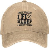 Gift for Dad I Fix Stuff and I Know Things Hat Gifts for Men Who Have Everything Unique Gifts for Men Gifts for Husband Onlydads