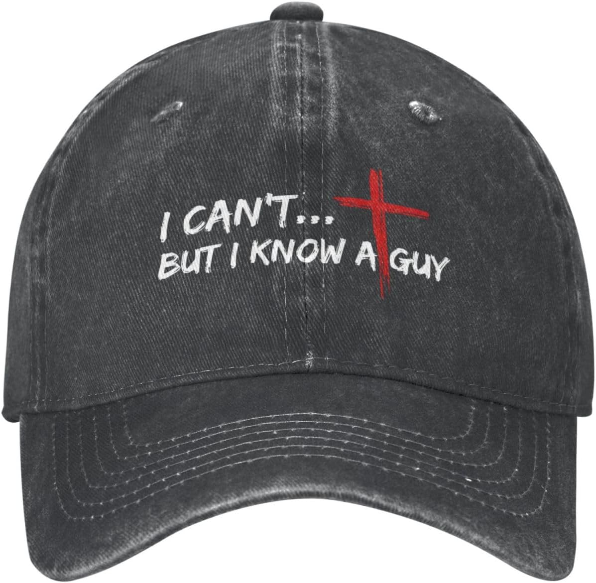 I Can't But I Know an Guy Jesus Hat Women Men Cross Christian Hat Men Women Baseball Cap Trucker Hat Cowboy Hat Black Onlydads