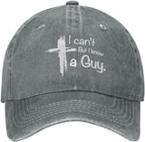 I Can't But Know an Guy Hat for Men Baseball Hat Adjustable Cap Gray Onlydads