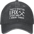 I Fix Stuff and I Know Things Hat for Men I Fix Things and I Know Stuff Hat Cool Stuff Hat for Men Funny Onlydads