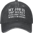 My Job is Top Secrets Even I Don't Know What I'm Doing Hat for Men Baseball Hats Graphic Cap Onlydads