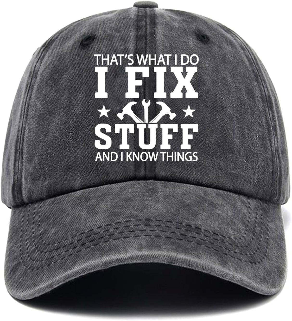 That's What I Do I Fix Stuff and I Know Things Hat Onlydads