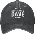 What A Difference A Dave Makes Cap Women Baseball Hat Fashionable Cap Onlydads