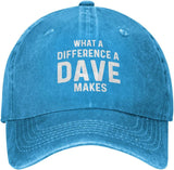 What A Difference A Dave Makes Cap Women Baseball Hat Fashionable Cap Onlydads