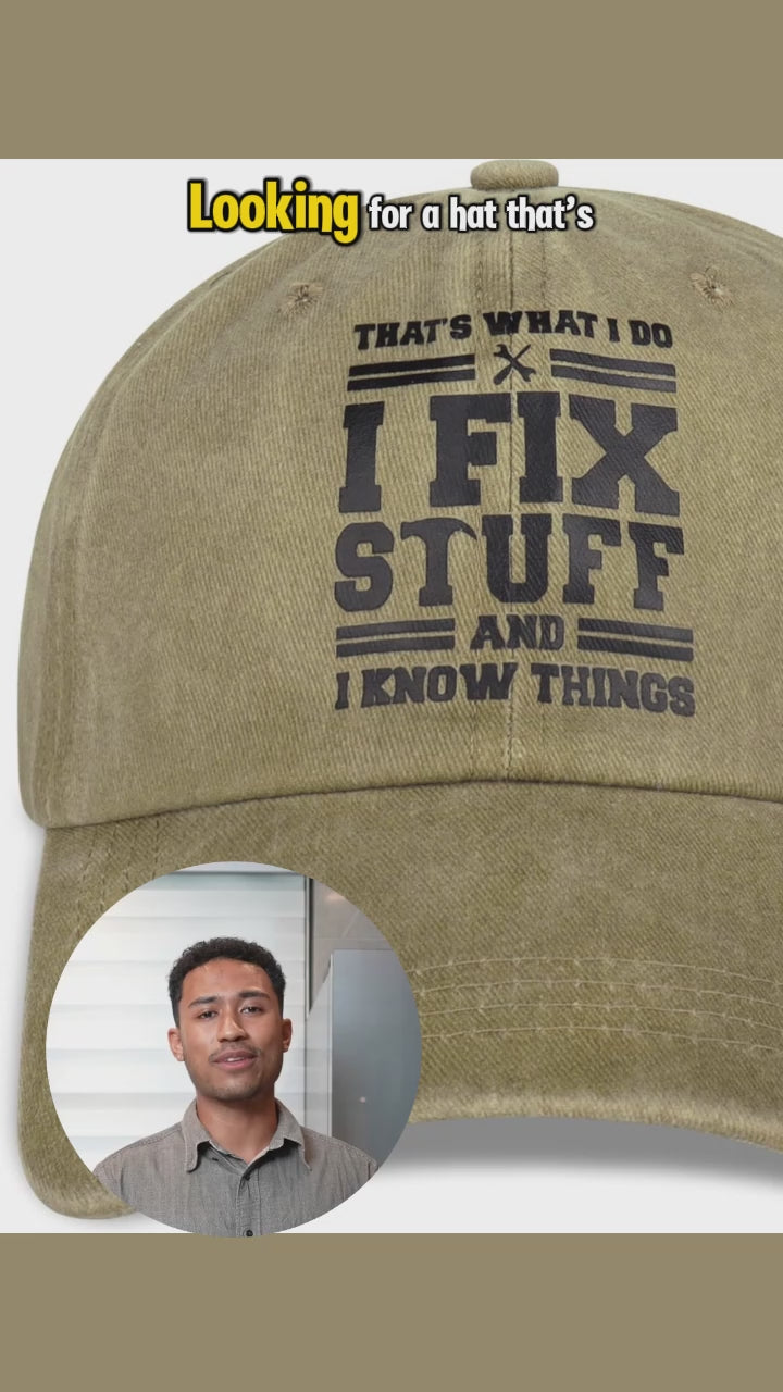 I Fix Stuff and I Know Things Hat I Fix Things Hat Cool Stuff Hat for Men Funny